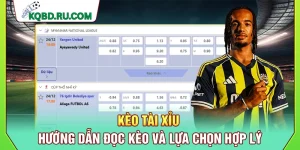 Kèo Tài Xỉu – Hướng Dẫn Đọc Kèo Và Lựa Chọn Hợp Lý